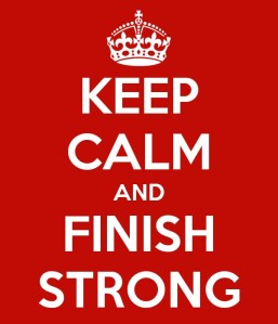 keep-calm-and-finish-strong
